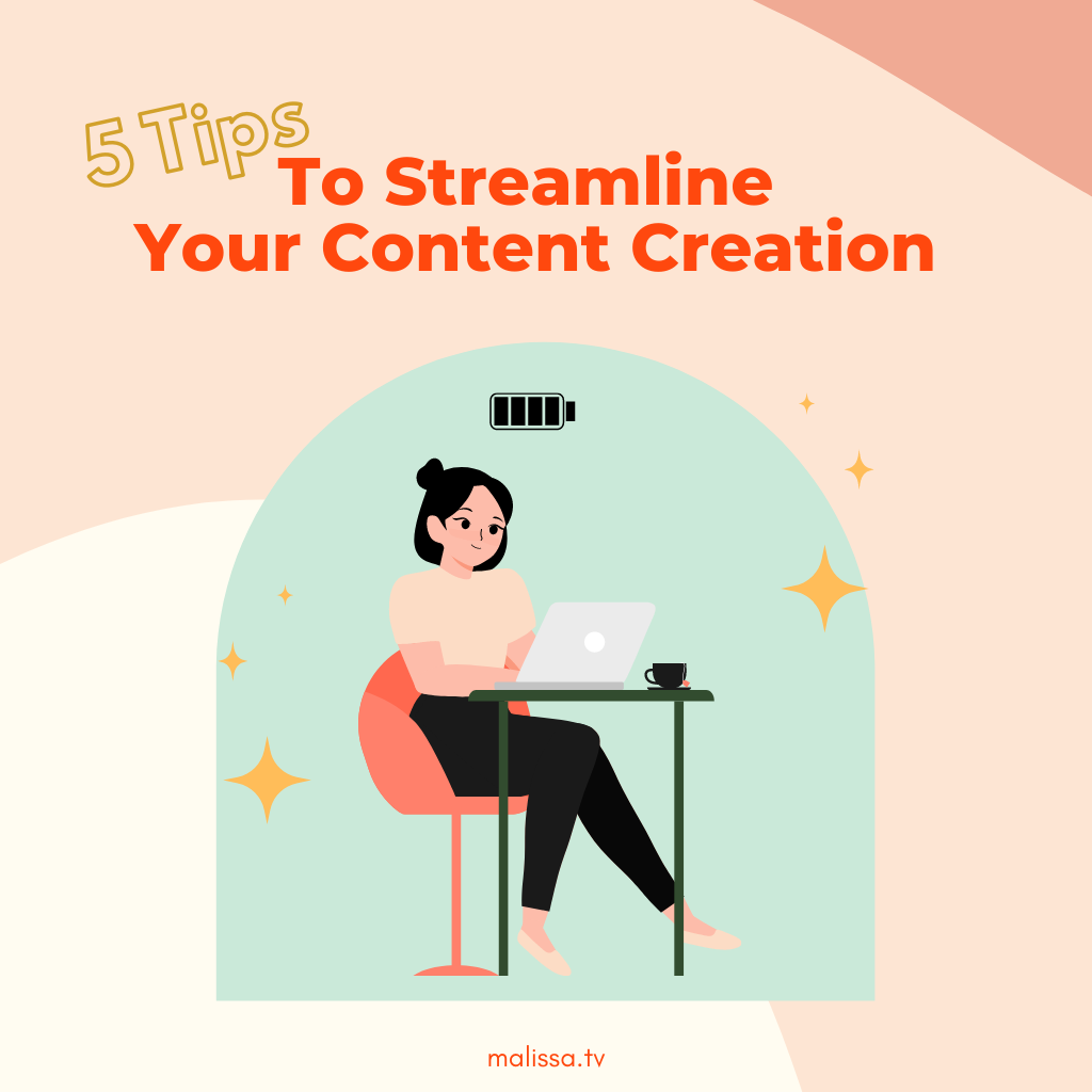 5 Tips To Streamline Your Content Creation